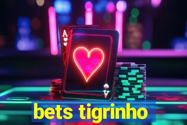 bets tigrinho